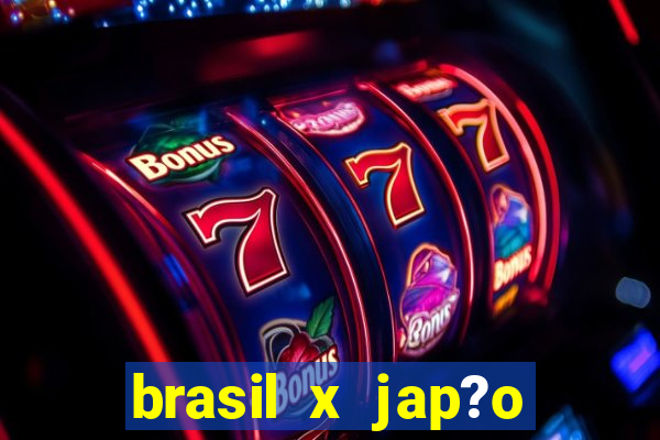 brasil x jap?o feminino palpite