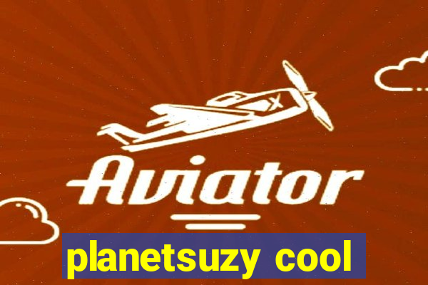 planetsuzy cool