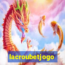 lacroubetjogo