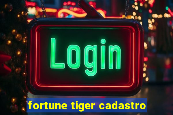 fortune tiger cadastro