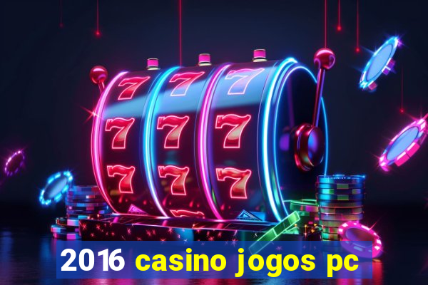 2016 casino jogos pc