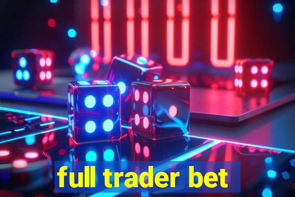 full trader bet