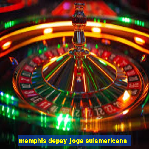 memphis depay joga sulamericana