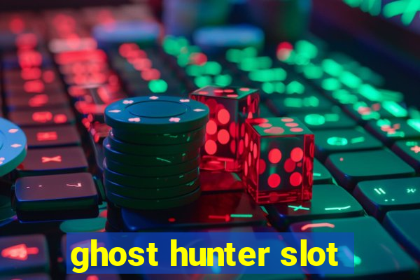 ghost hunter slot