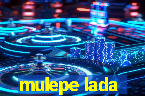 mulepe lada