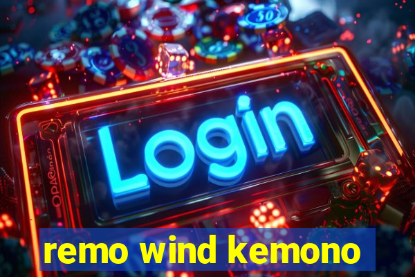 remo wind kemono