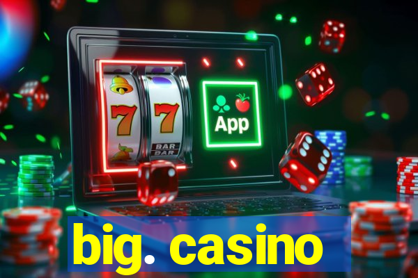 big. casino