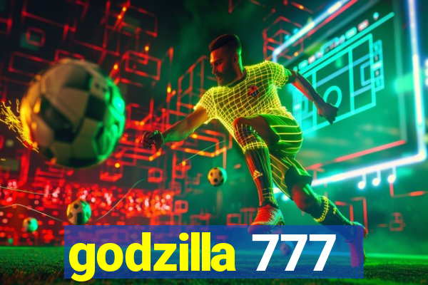 godzilla 777