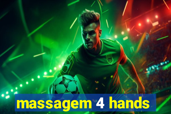 massagem 4 hands