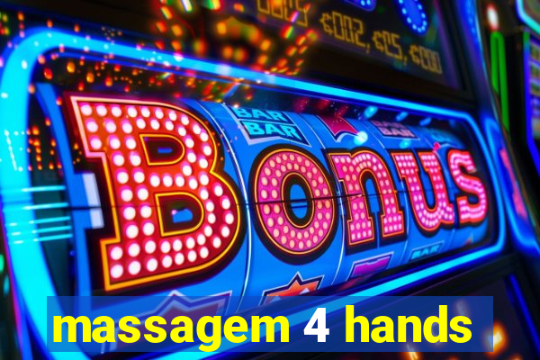 massagem 4 hands