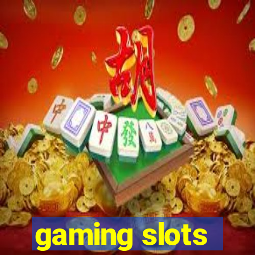 gaming slots