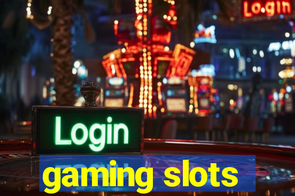 gaming slots