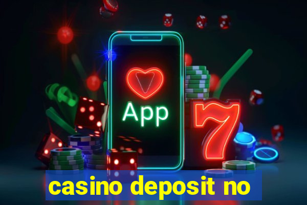 casino deposit no