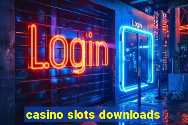 casino slots downloads