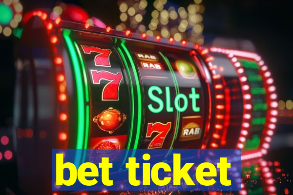 bet ticket