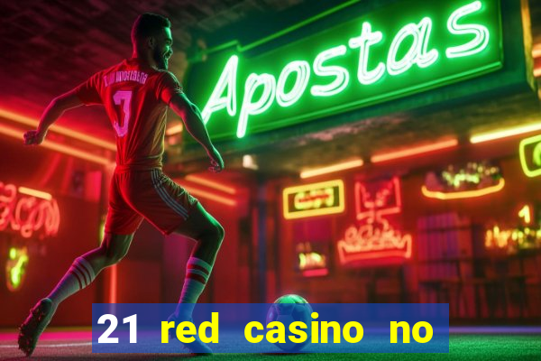 21 red casino no deposit bonus