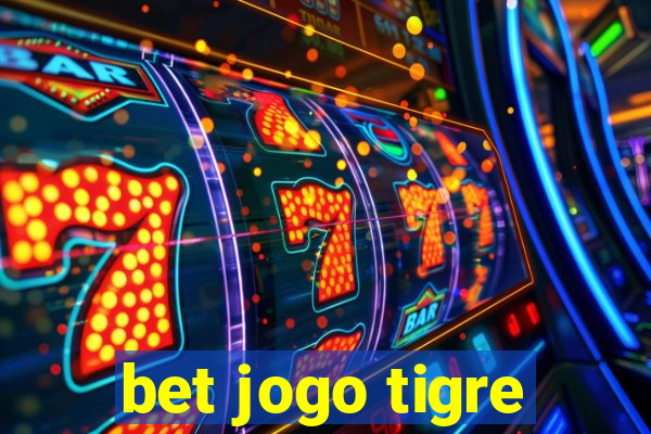 bet jogo tigre