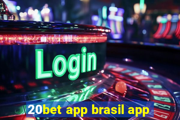 20bet app brasil app