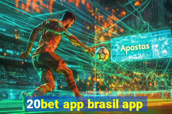 20bet app brasil app