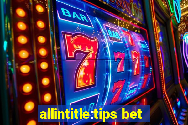 allintitle:tips bet