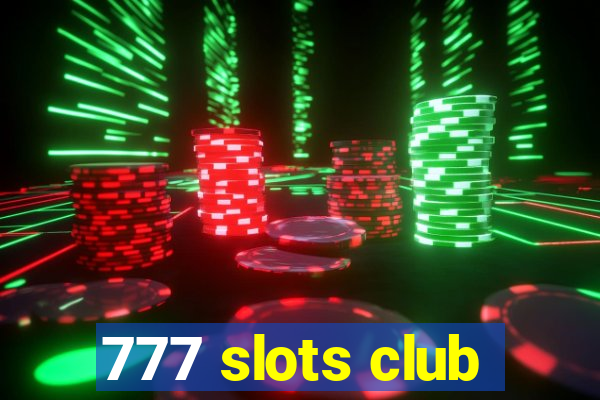 777 slots club