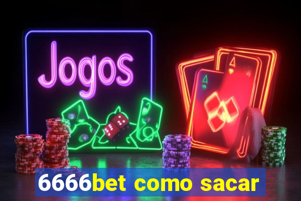 6666bet como sacar