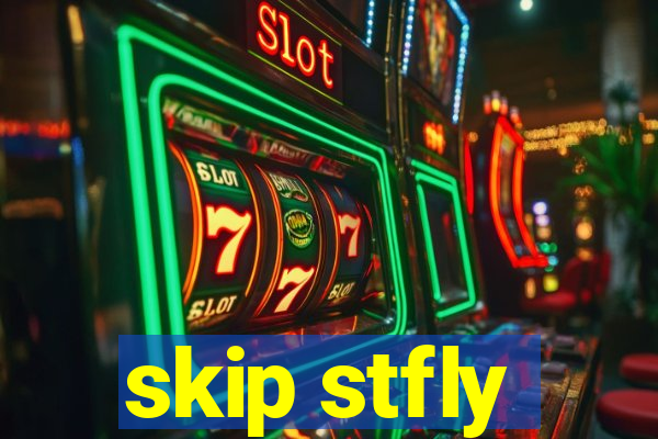 skip stfly