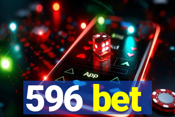 596 bet