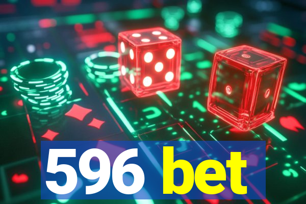 596 bet