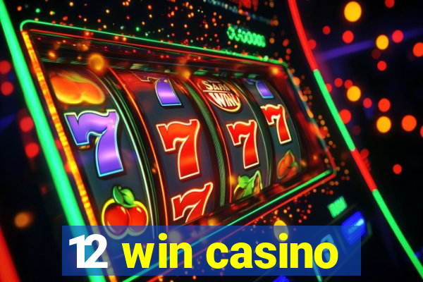 12 win casino