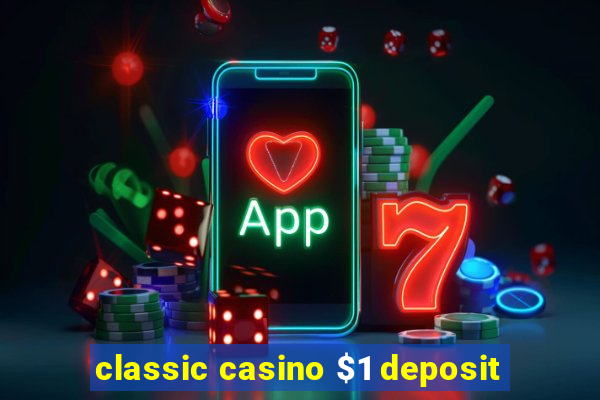 classic casino $1 deposit