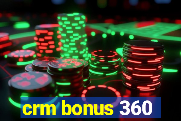 crm bonus 360