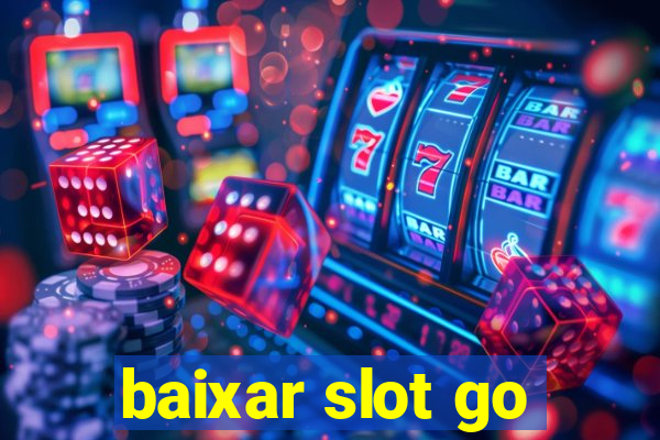 baixar slot go