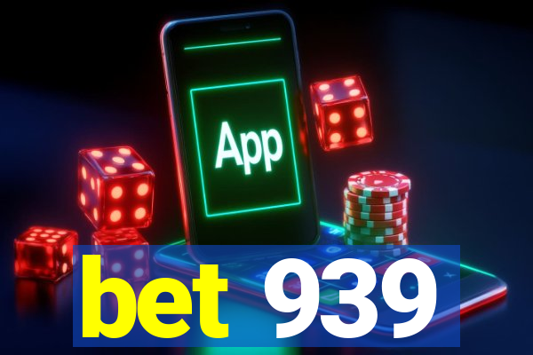 bet 939