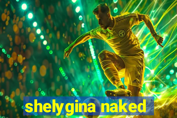 shelygina naked