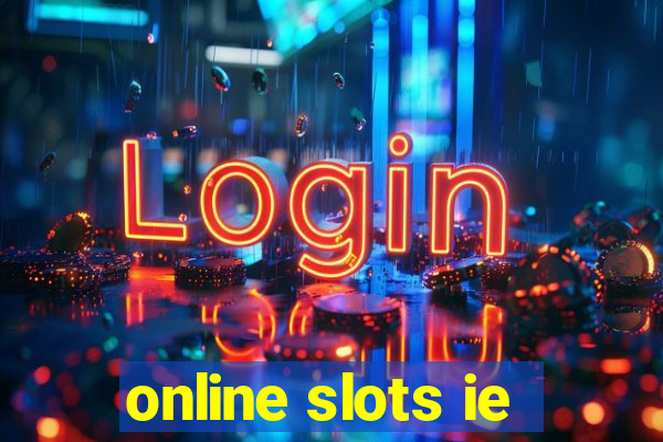 online slots ie