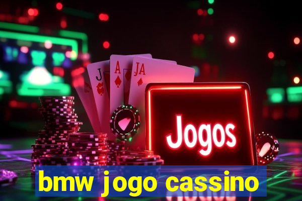 bmw jogo cassino