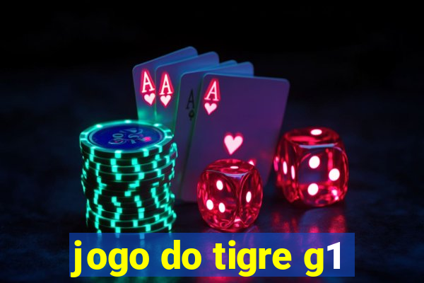 jogo do tigre g1