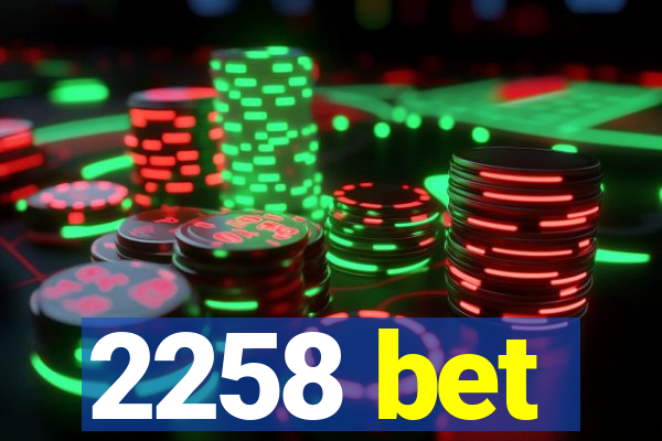 2258 bet