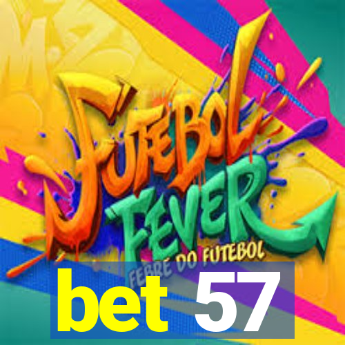 bet 57