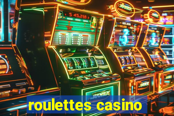 roulettes casino