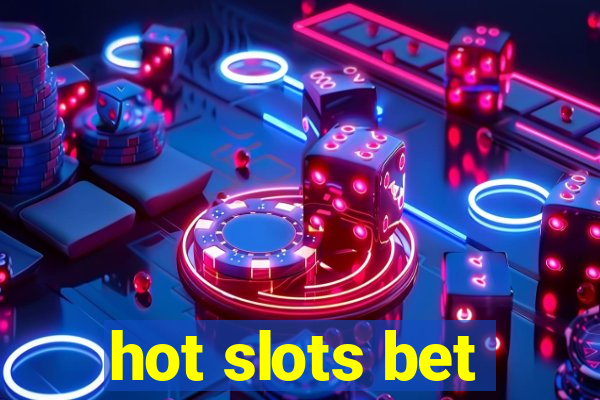 hot slots bet