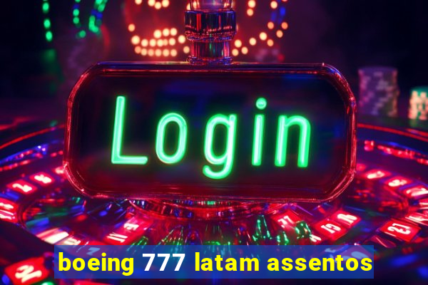 boeing 777 latam assentos