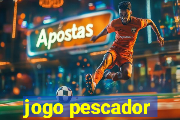 jogo pescador