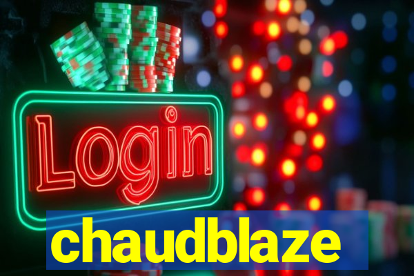 chaudblaze