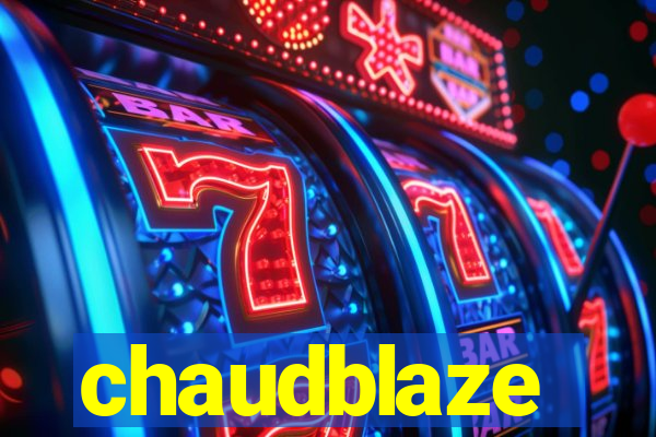 chaudblaze