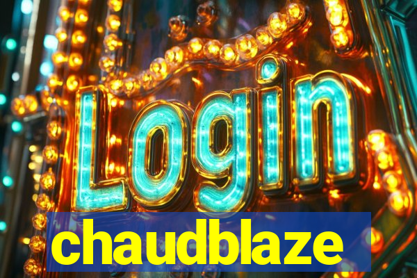 chaudblaze