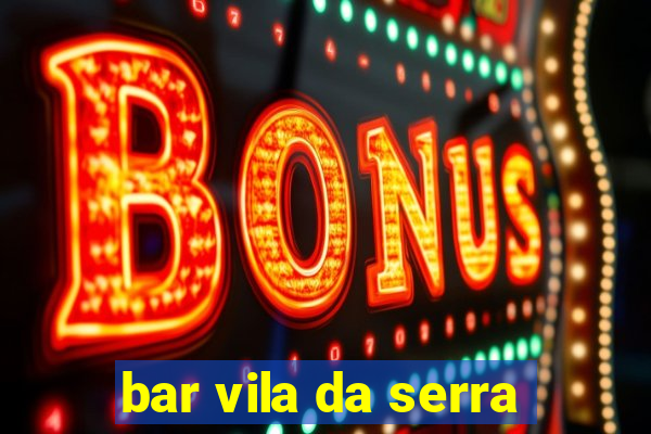 bar vila da serra