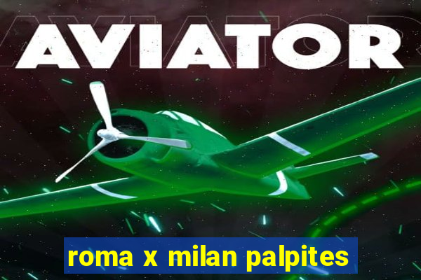 roma x milan palpites