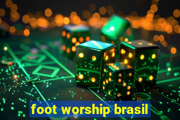 foot worship brasil